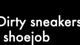 Dirty Sneakers Shoejob_Only Asian Crusher_720p