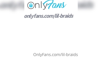 Lil Braids aka lilakabraids aka Lilbraids onlyfans  hot masturbation dildo